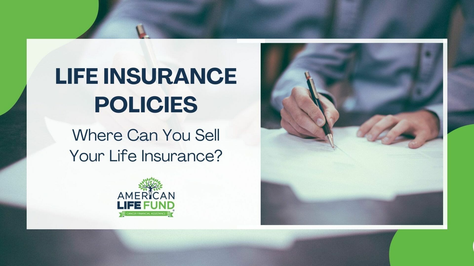 Blog feature image with an american life fund agent writing on a piece of paper and a caption that says life insurance policies