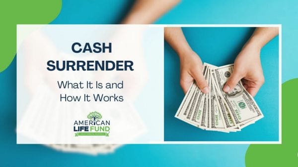 Blog feature image with an american life fund agent holding cash with both hands in a blue background and a caption that says cash surrender