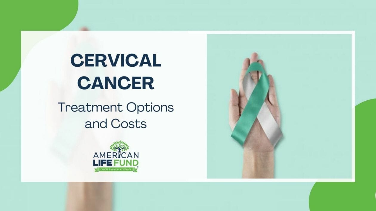 Blog feature image with a woman holding a green ribbon and a caption that says cervical cancer treatment options and costs