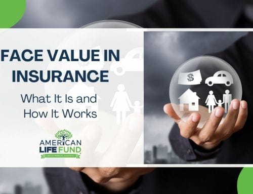 Face Value For Life Insurance: What It Is And How It’s Determined