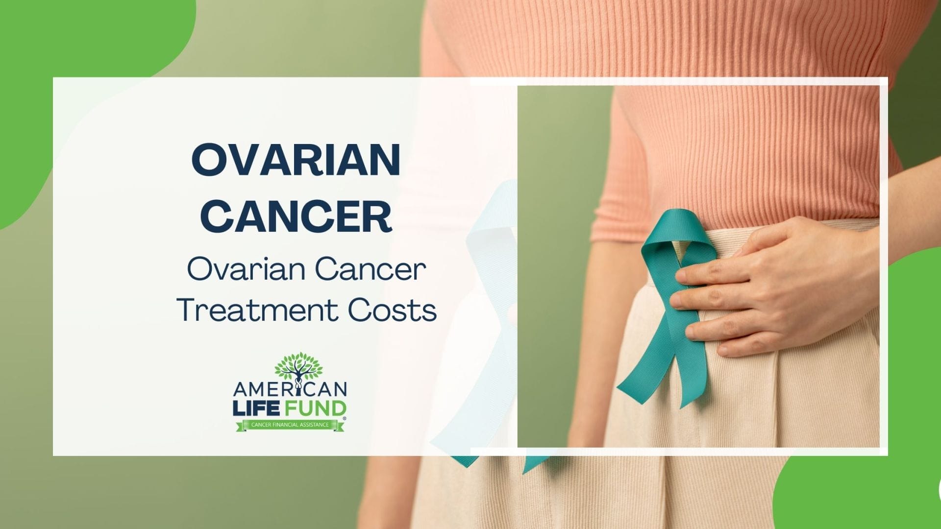 An informative graphic on ovarian cancer treatment costs, featuring a woman holding her abdomen with a teal ribbon, the symbol for ovarian cancer awareness.